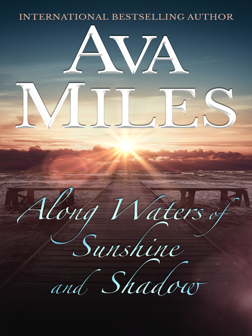 Title details for Along Waters of Sunshine and Shadow by Ava Miles - Available